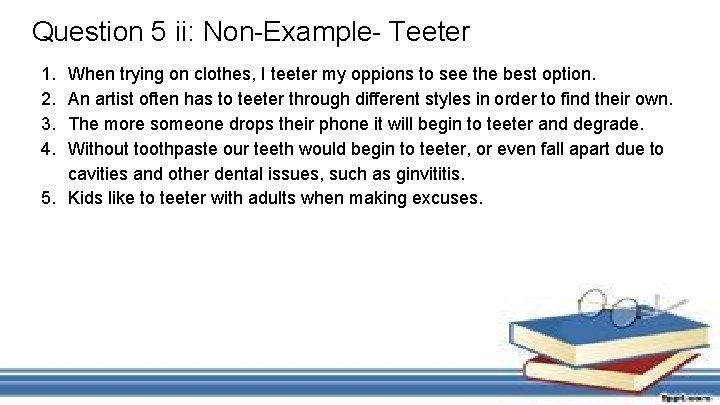 Question 5 ii: Non-Example- Teeter 1. 2. 3. 4. When trying on clothes, I