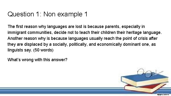 Question 1: Non example 1 The first reason why languages are lost is because