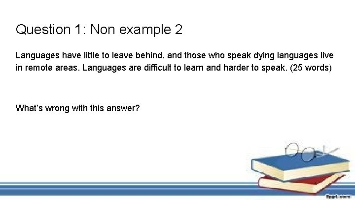 Question 1: Non example 2 Languages have little to leave behind, and those who