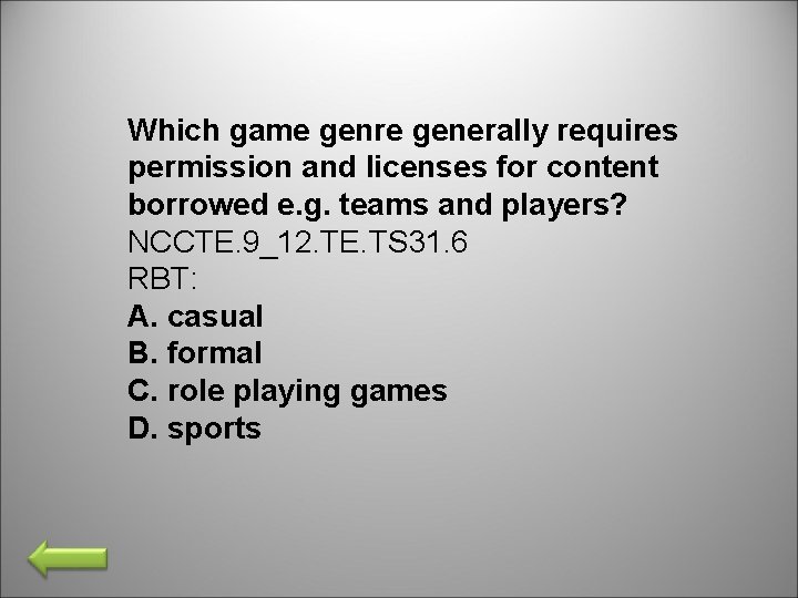 Which game genre generally requires permission and licenses for content borrowed e. g. teams