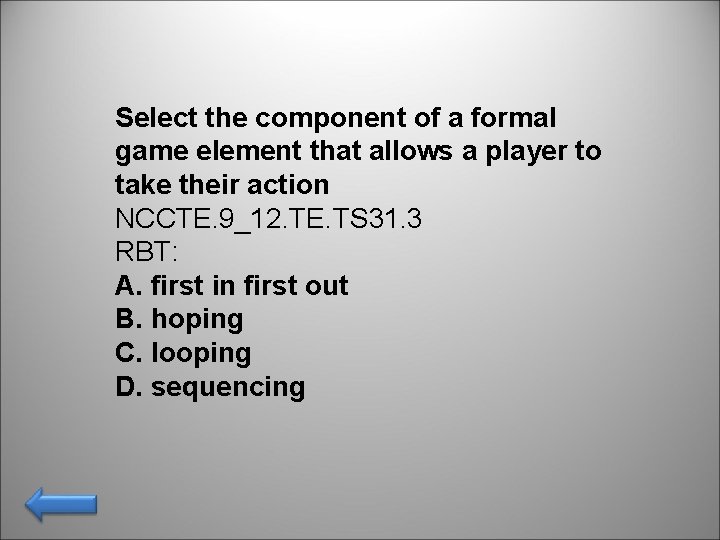 Select the component of a formal game element that allows a player to take