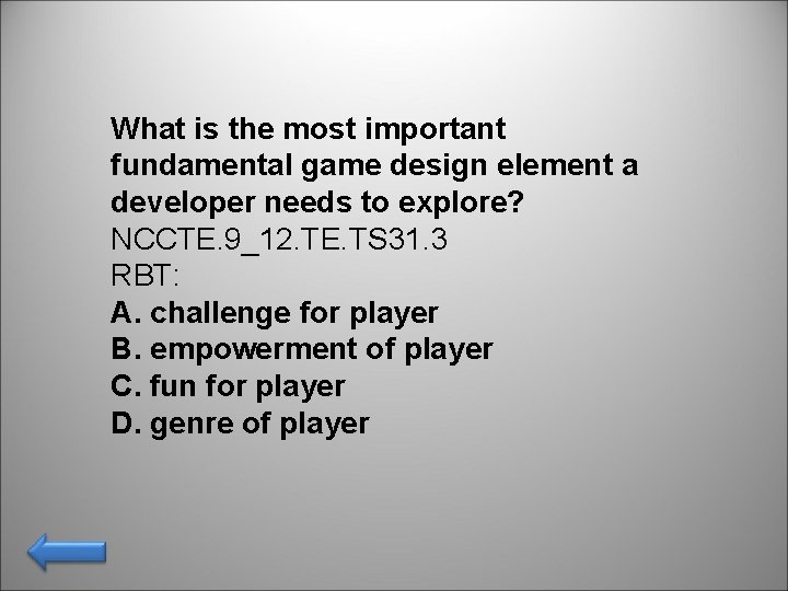 What is the most important fundamental game design element a developer needs to explore?