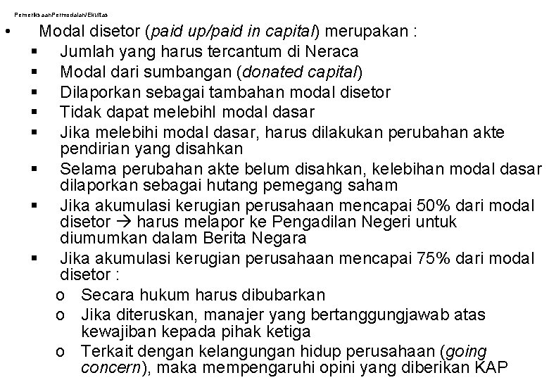 Pemeriksaan. Permodalan/Ekuitas • Modal disetor (paid up/paid in capital) merupakan : § Jumlah yang