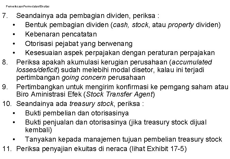 Pemeriksaan. Permodalan/Ekuitas 7. Seandainya ada pembagian dividen, periksa : • Bentuk pembagian dividen (cash,