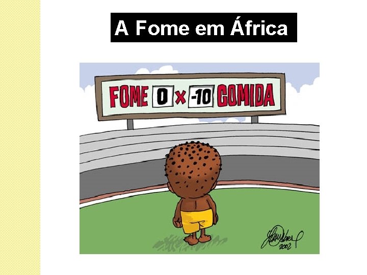 A Fome em África 