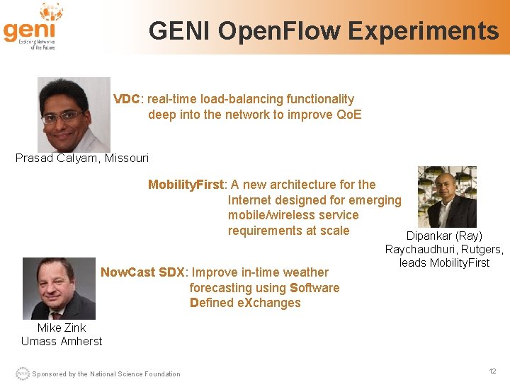 GENI Open. Flow Experiments VDC: real-time load-balancing functionality deep into the network to improve