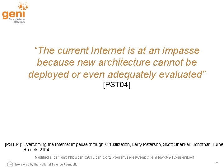 “The current Internet is at an impasse because new architecture cannot be deployed or