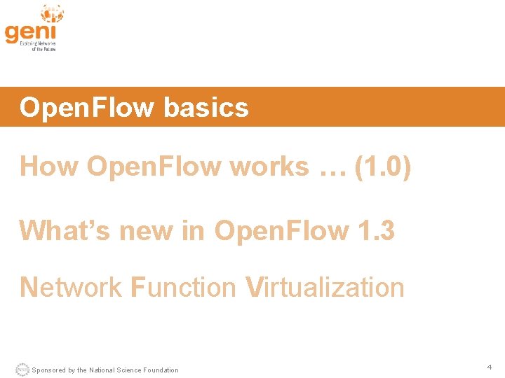 Open. Flow basics How Open. Flow works … (1. 0) What’s new in Open.