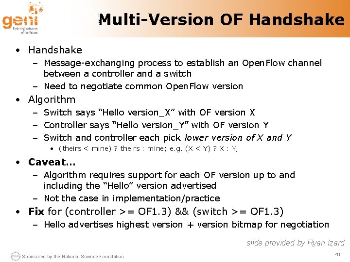 Multi-Version OF Handshake • Handshake – Message-exchanging process to establish an Open. Flow channel