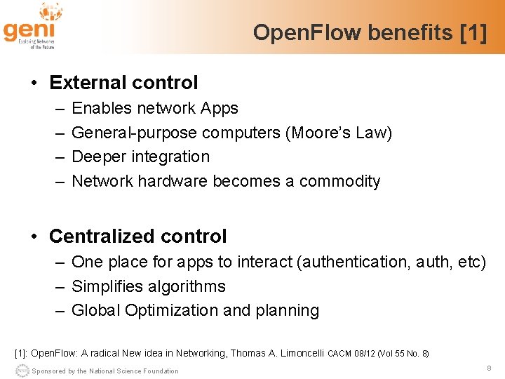 Open. Flow benefits [1] • External control – – Enables network Apps General-purpose computers