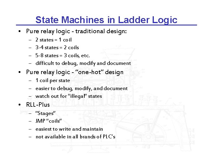 State Machines in Ladder Logic • Pure relay logic - traditional design: – –