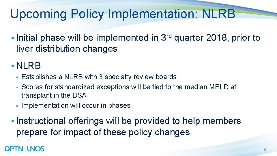 Upcoming Policy Implementation: NLRB § Initial phase will be implemented in 3 rd quarter Upcoming Policy Implementation: NLRB § Initial phase will be implemented in 3 rd quarter