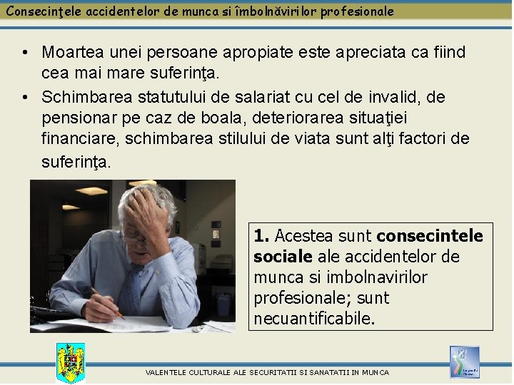 Consecinţele accidentelor de munca si îmbolnăvirilor profesionale • Moartea unei persoane apropiate este apreciata