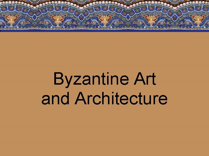 Byzantine Art and Architecture 