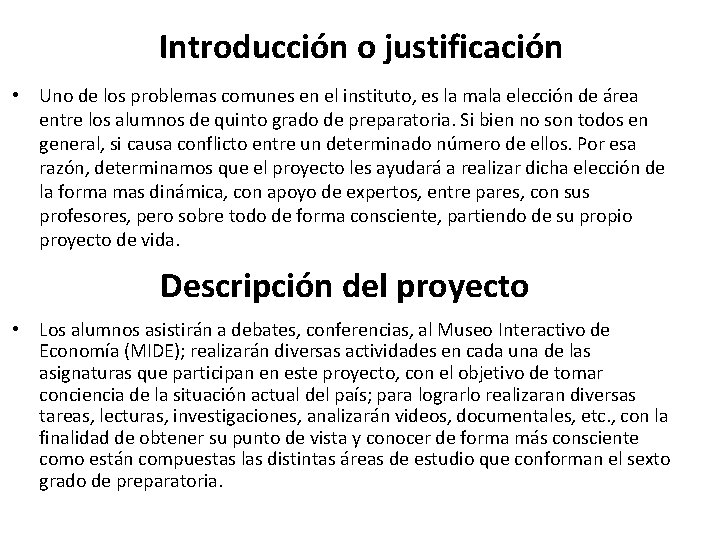 Introducción o justificación • Uno de los problemas comunes en el instituto, es la