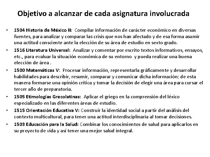 Objetivo a alcanzar de cada asignatura involucrada • • • 1504 Historia de México