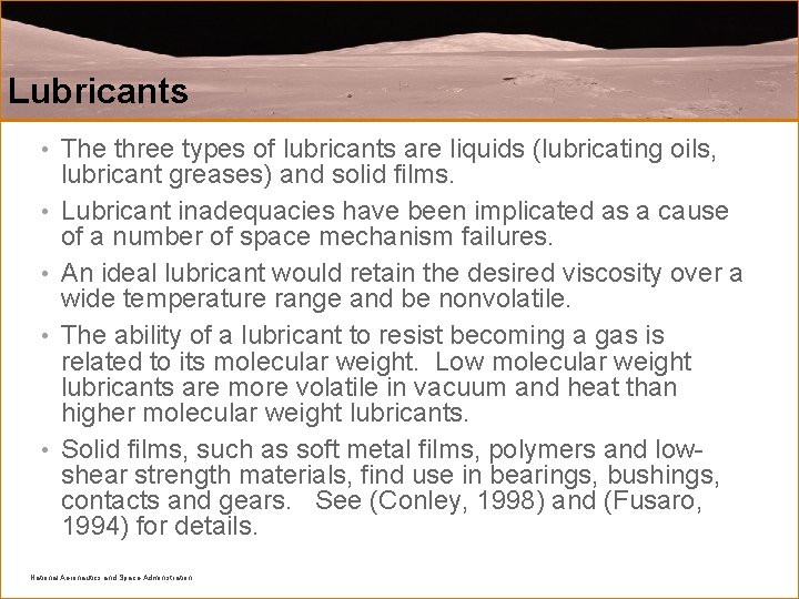 Lubricants • • • The three types of lubricants are liquids (lubricating oils, lubricant