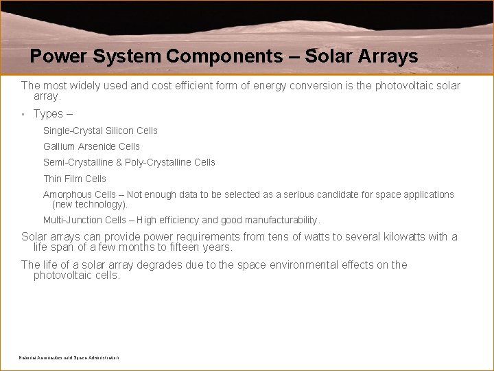 Power System Components – Solar Arrays The most widely used and cost efficient form