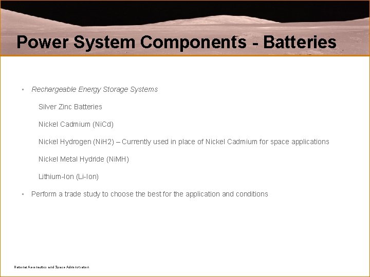 Power System Components - Batteries • Rechargeable Energy Storage Systems Silver Zinc Batteries Nickel