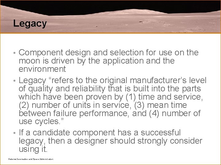 Legacy Component design and selection for use on the moon is driven by the