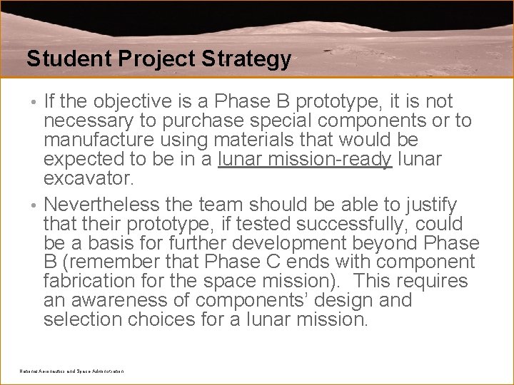 Student Project Strategy If the objective is a Phase B prototype, it is not