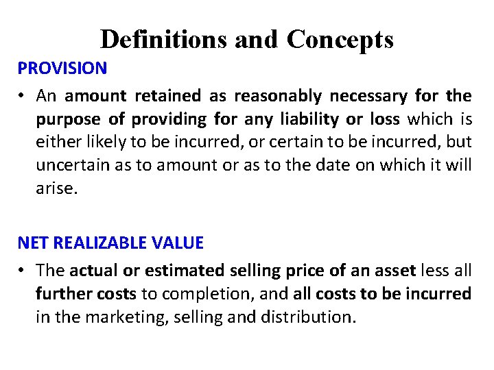 Definitions and Concepts PROVISION • An amount retained as reasonably necessary for the purpose