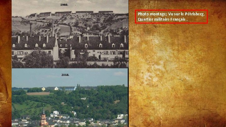 Photo montage; Vu sur le Pétrisberg. Quartier militaire Français. 