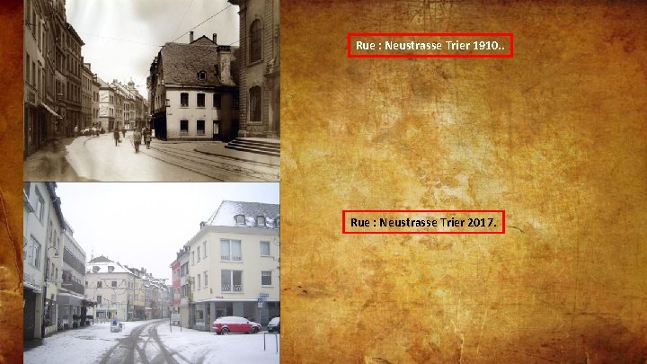 Rue : Neustrasse Trier 1910. . Rue : Neustrasse Trier 2017. 