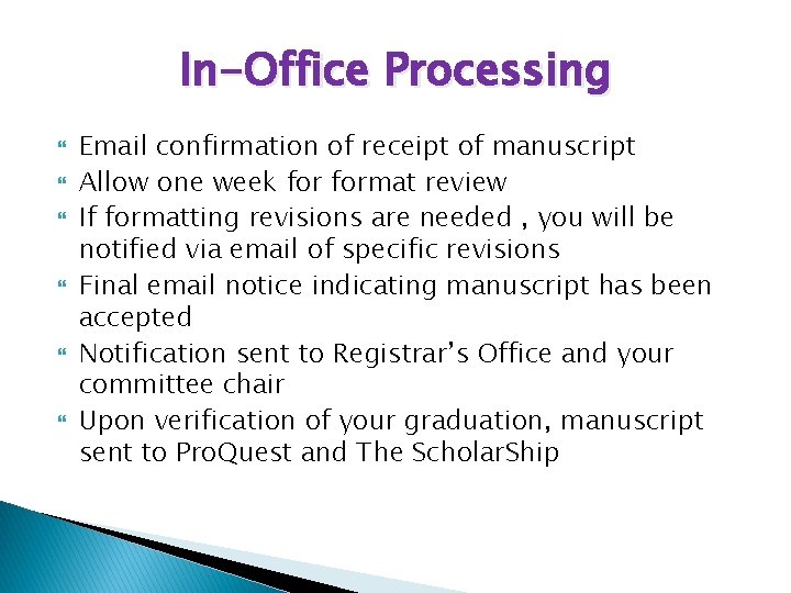 In-Office Processing Email confirmation of receipt of manuscript Allow one week format review If