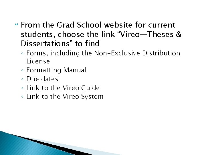  From the Grad School website for current students, choose the link “Vireo—Theses &