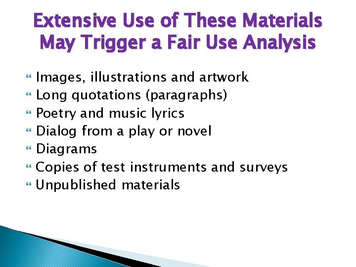 Extensive Use of These Materials May Trigger a Fair Use Analysis Images, illustrations and