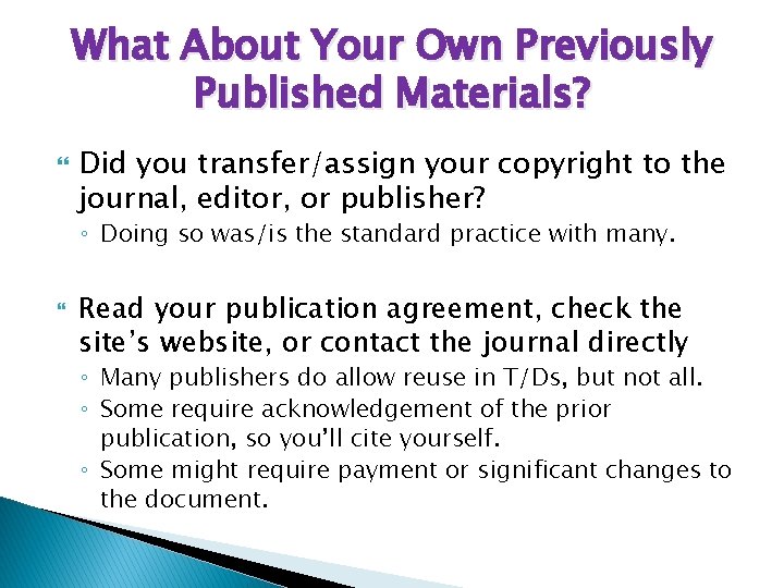 What About Your Own Previously Published Materials? Did you transfer/assign your copyright to the