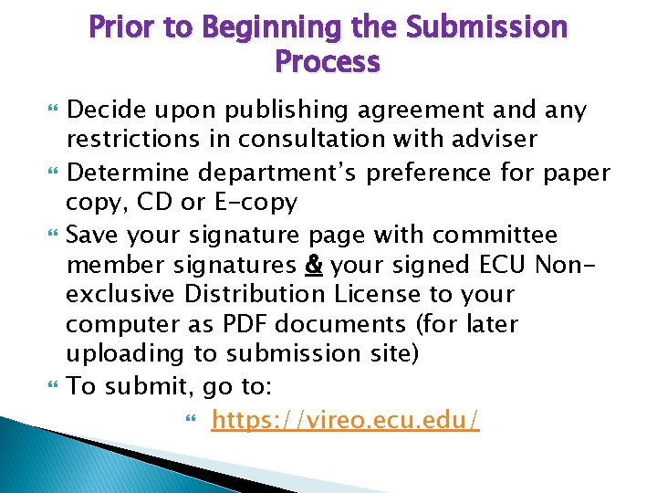 Prior to Beginning the Submission Process Decide upon publishing agreement and any restrictions in