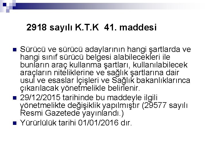  2918 sayılı K. T. K 41. maddesi n n n Sürücü ve sürücü