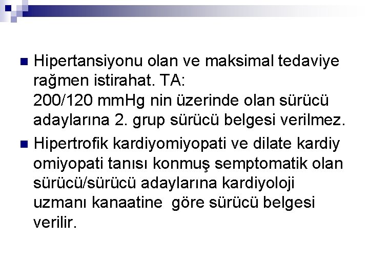 Hipertansiyonu olan ve maksimal tedaviye rağmen istirahat. TA: 200/120 mm. Hg nin üzerinde olan