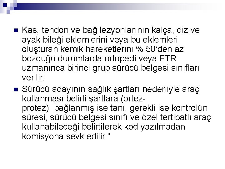 n n Kas, tendon ve bağ lezyonlarının kalça, diz ve ayak bileği eklemlerini veya