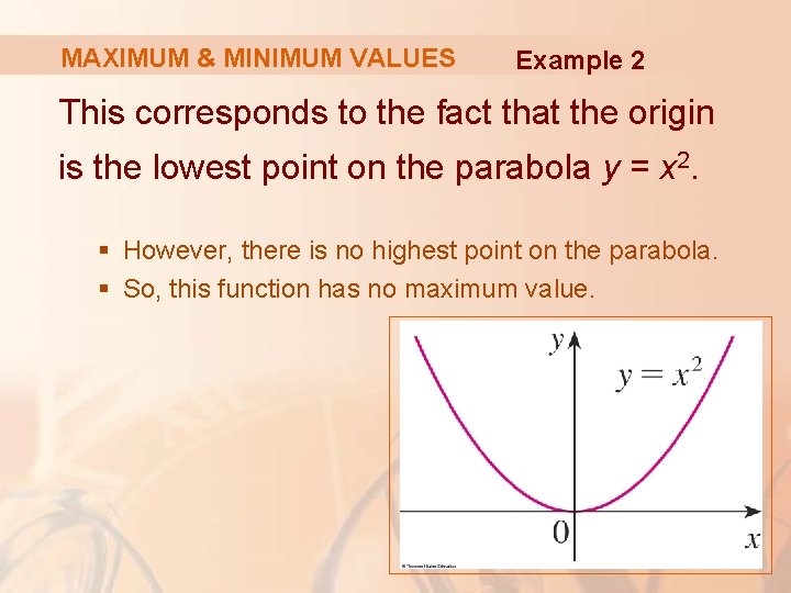 MAXIMUM & MINIMUM VALUES Example 2 This corresponds to the fact that the origin