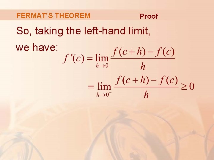 FERMAT’S THEOREM Proof So, taking the left-hand limit, we have: 