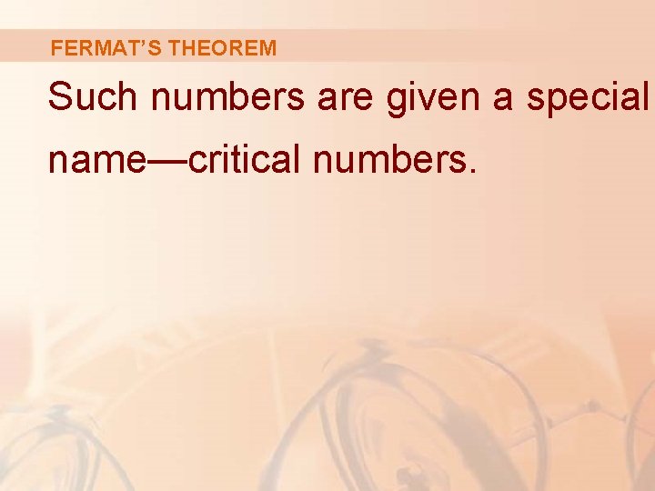 FERMAT’S THEOREM Such numbers are given a special name—critical numbers. 