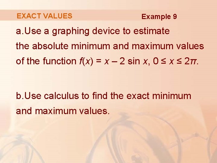 EXACT VALUES Example 9 a. Use a graphing device to estimate the absolute minimum