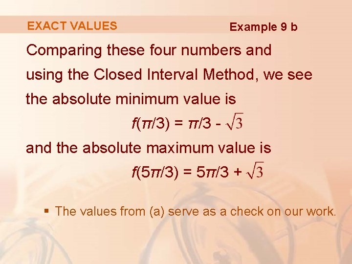 EXACT VALUES Example 9 b Comparing these four numbers and using the Closed Interval