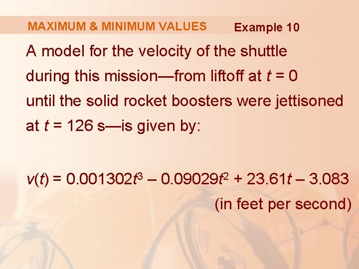 MAXIMUM & MINIMUM VALUES Example 10 A model for the velocity of the shuttle