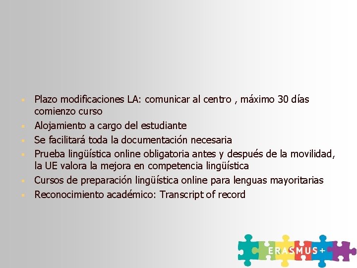 § § § Plazo modificaciones LA: comunicar al centro , máximo 30 días comienzo