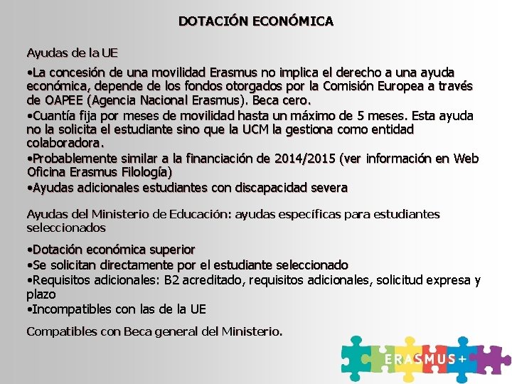 DOTACIÓN ECONÓMICA Ayudas de la UE • La concesión de una movilidad Erasmus no