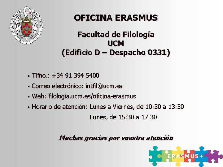 OFICINA ERASMUS Facultad de Filología UCM (Edificio D – Despacho 0331) • Tlfno. :