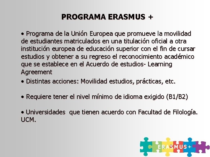 PROGRAMA ERASMUS + • Programa de la Unión Europea que promueve la movilidad de