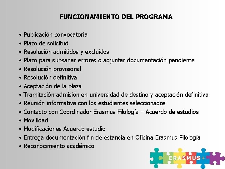 FUNCIONAMIENTO DEL PROGRAMA • Publicación convocatoria • Plazo de solicitud • Resolución admitidos y