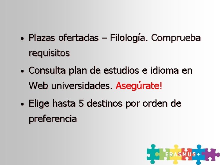  • Plazas ofertadas – Filología. Comprueba requisitos • Consulta plan de estudios e