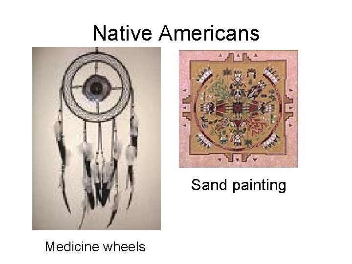 Native Americans Sand painting Medicine wheels 