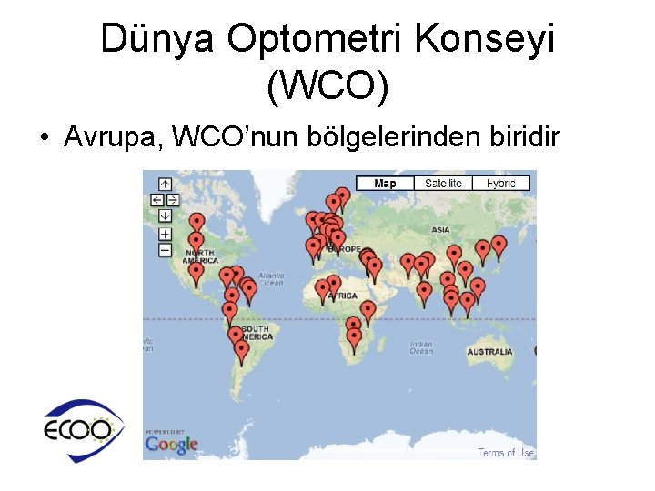Dünya Optometri Konseyi (WCO) • Avrupa, WCO’nun bölgelerinden biridir 